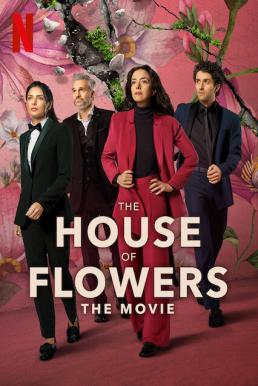 The House of Flowers The Movie (2021) บ้านดอกไม้ เดอะ มูฟวี่